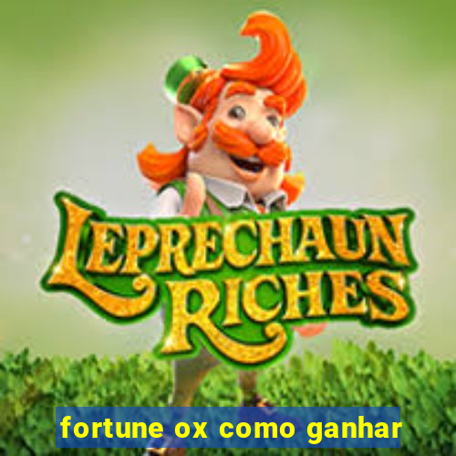 fortune ox como ganhar